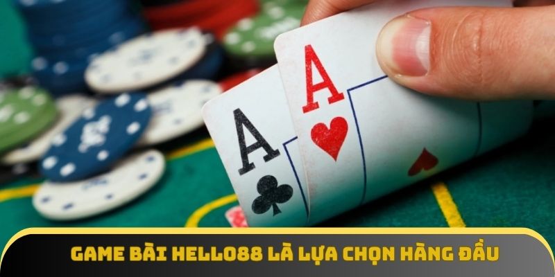 Game bài Hello88 là lựa chọn hàng đầu của cộng đồng yêu thích cá cược
