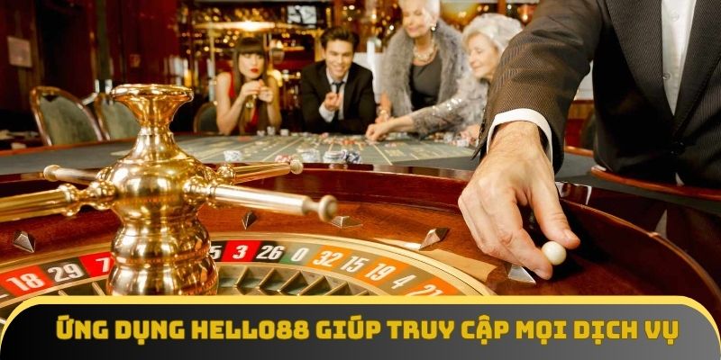 Ứng dụng Hello88 giúp truy cập mọi dịch vụ chỉ với một chạm